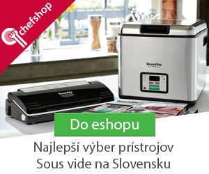Všetko pre varenie metódou Sous Vide - najlepší výber na Slovensku Všetko pre varenie metódou Sous Vide - najlepší výber na Slovensku